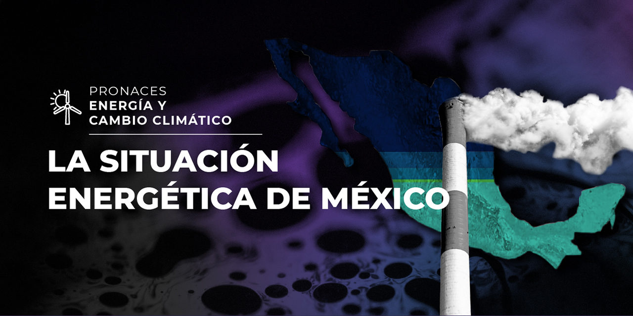 Lee más sobre el artículo La situación energética de México